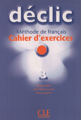 Declic 3 - Cahier D'exercices + Audio Cd - A2