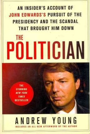 Libro The Politician : An Insider's Account Of John Edwar...