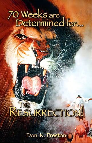 Seventy Weeks Are Determined...for The Resurrection, De Preston D. Div, Don K.. Editorial Createspace, Tapa Blanda En Inglés
