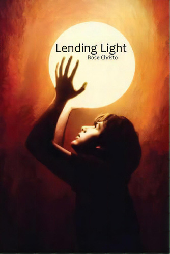 Lending Light, De Christo, Rose. Editorial Createspace, Tapa Blanda En Inglés
