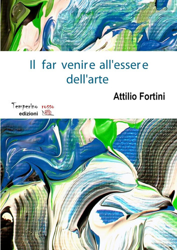 Libro: Il Far Venire All Essere Dell Arte (italian Edition)