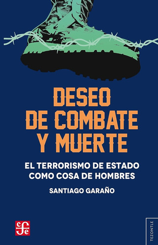 Deseo De Combate Y Muerte - Santiago Garaño