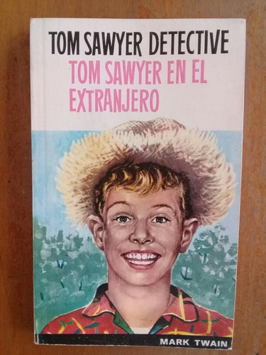 Tom Sawyer Detective. Tom Sawyer En El Extranjero. Mark Twai