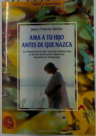 Libro Ama A Tu Hijo Antes De Que Nazca De Pierre, Jean Relie