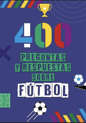 Libro 400 Preguntas Y Respuestas Sobre El Fútbol- Ed Ateneo