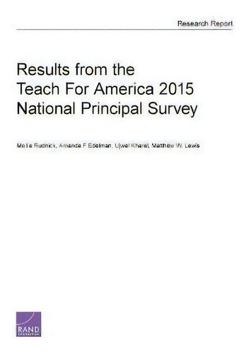 Results From The Teach For America 2015 National Principal Survey, De Mollie Rudnick. Editorial Rand, Tapa Blanda En Inglés