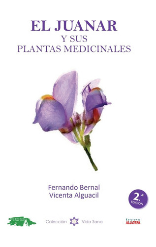 El Juanar Y Sus Plantas Medicinales - Bernal Martín  - * 