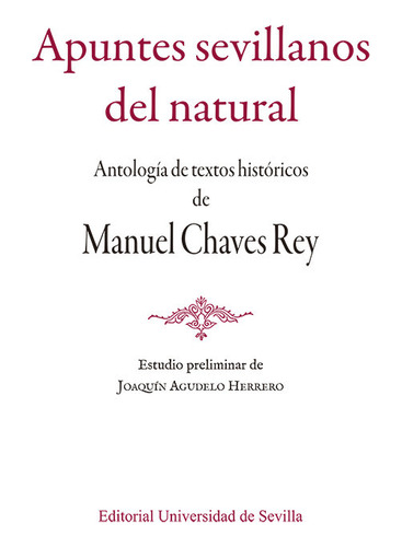 Libro Apuntes Sevillanos Del Natural - Chaves Rey, Manuel