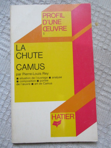 Pierre-louis Rey - La Chute : Camus : Analyse Critique