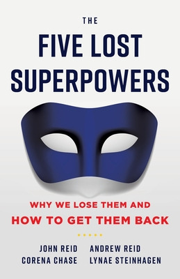 Libro The Five Lost Superpowers: Why We Lose Them And How...