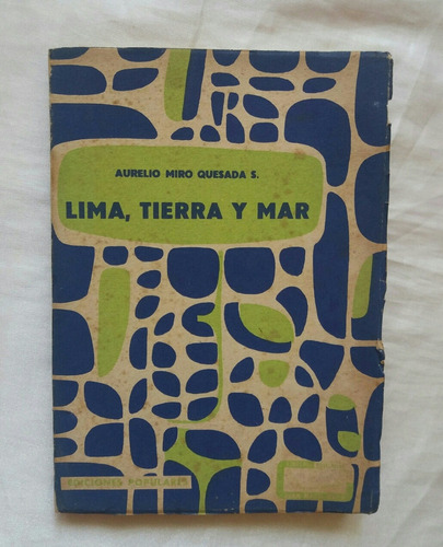 Lima Tierra Y Mar Aurelio Miro Quesada Libro Original 1958