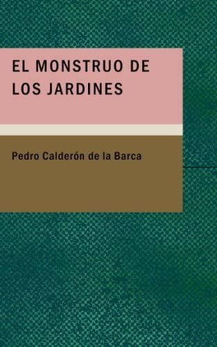 Libro: El Monstruo De Los Jardines: Comedia Famosa (spanish 