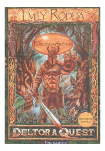 As Florestas Do Silêncio - Deltora Quest, De Emily Rodda. Editora Fundamento, Capa Mole, Edição 1 Em Português, 2006