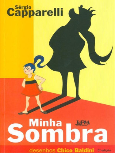 Minha Sombra, De Capparelli, Sergio. Editora L±, Capa Mole, Edição 1ª Edição - 2001 Em Português
