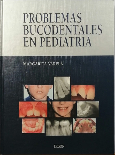 Problemas Bucodentales En Pediatria - Varela Morales