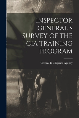 Libro Inspector General S Survey Of The Cia Training Prog...
