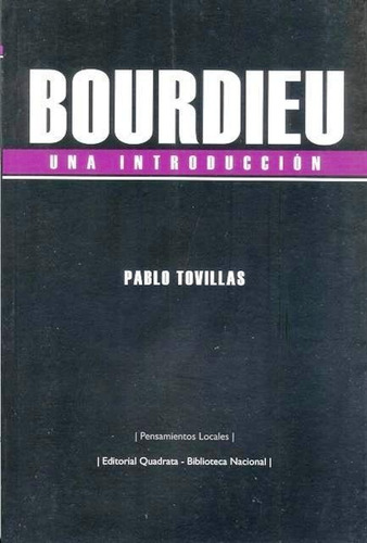 Bourdieu . Una Introduccion - Editorial Quadrata