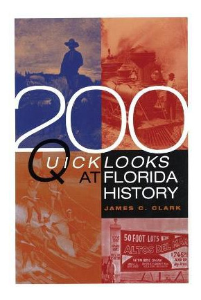 Libro 200 Quick Looks At Florida History - James C Clark