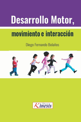 Desarrollo Motor, Movimiento E Interacción