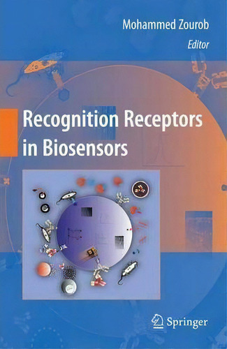 Recognition Receptors In Biosensors, De Mohammed Zourob. Editorial Springer-verlag New York Inc., Tapa Dura En Inglés