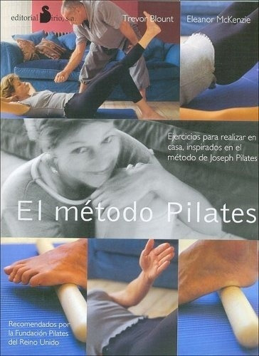 Metodo Pilates, El - Trevor; Mckenzie  Eleanor Bloun, de Trevor; Mckenzie  Eleanor Blount. Editorial Sirio S.A en español