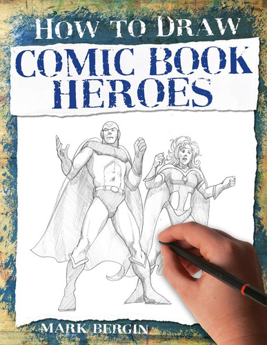 Libro: Comic Book Heroes (how To Draw)
