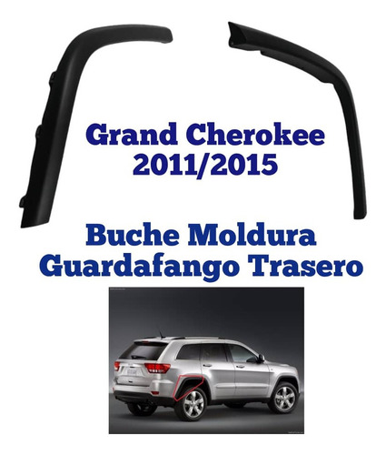 Buche Moldura Guardafango Trasero Grand Cherokee 2011 2012 2