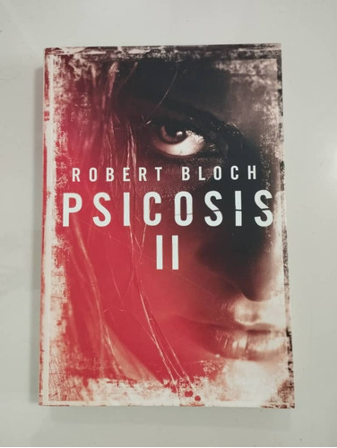 Libro Novela Psicosis Ii De Robert Bloch