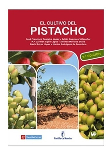 El Cultivo Del Pistacho 2ª Edición  Mundi Prensa