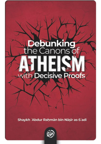 Libro: Debunking The Canons Of Atheism With Decisive Proofs