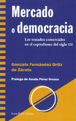 Libro - Mercado O Democracia - Fernandez Ortiz De Zarate,go