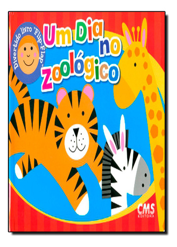 Dia No Zoológico - Coleção Flip-flap, Um, De Cms  A. Editora Cms, Capa Mole Em Português