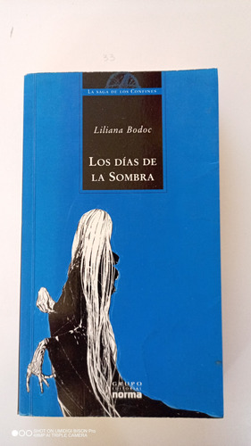Libro Los Dias De La Sombra. Liliana Bodoc