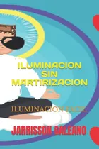 Comprar Iluminacion Sin Martirizacion: Iluminacion Facil