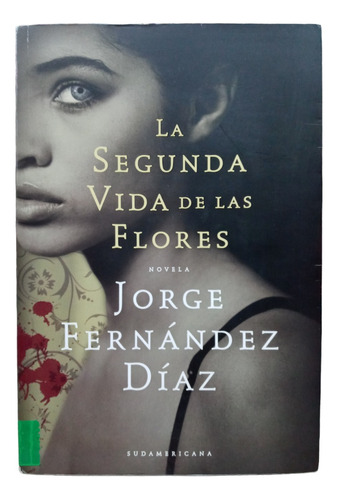 La Segunda Vida De Las Flores - Jorge Fernandez Diaz -