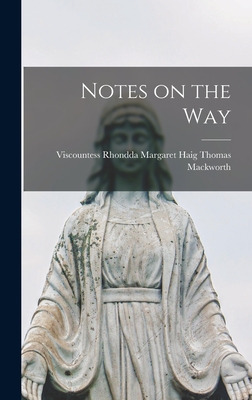 Libro Notes On The Way - Mackworth, Margaret Haig Thomas ...