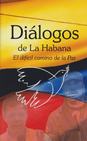 Libro Diálogos De La Habana. El Difícil Camino De La Paz