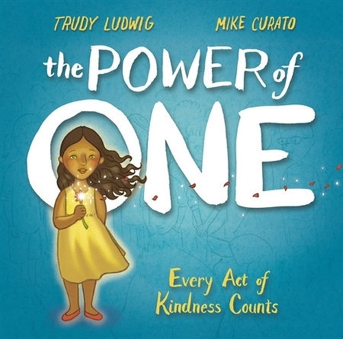 The Power Of One - Trudy Ludwig - Mike Curato, De Ludwig,  