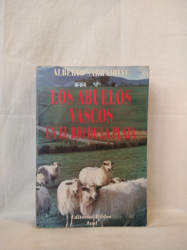 Los Abuelos Vascos En El Río De La Plata - A. Sarramone