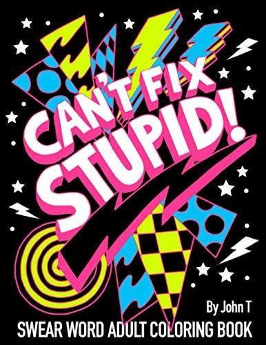 Book : Cant Fix Stupid Midnight Edition Swear Word Adult...