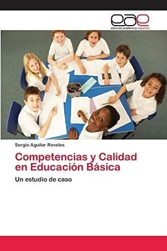 Libro: Competencias Y Calidad En Educación Básica: Un De