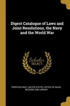 Comprar Libro Digest Catalogue Of Laws And Joint Resolutions, The...