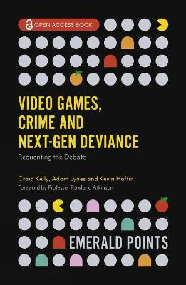 Libro Video Games, Crime And Next-gen Deviance : Reorient...