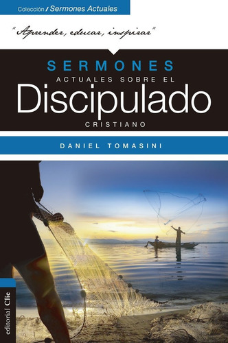 Sermones Actuales Sobre El Discipulado Cristiano, De Tomasini,daniel. Editorial Clie, Editorial En Español