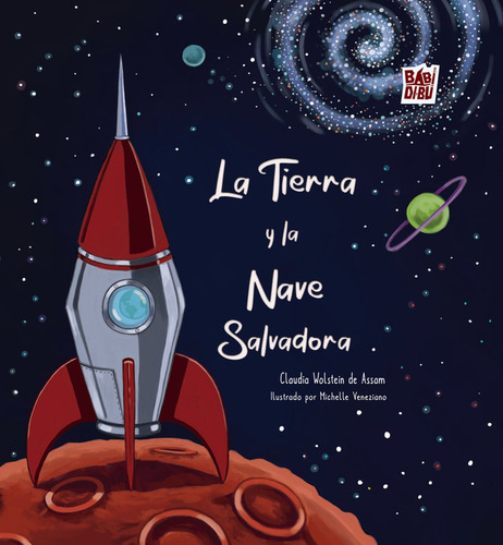 La Tierra Y La Nave Salvadora, De Wolstein De Assam, Claudia., Vol. 1. Editorial Babidi-bu Libros, Tapa Dura En Español