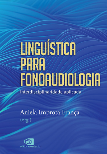 Linguística para fonoaudiologia: interdisciplinaridade aplicada, de Martins, Adriana Leitão. Editora Pinsky Ltda, capa mole em português, 2022