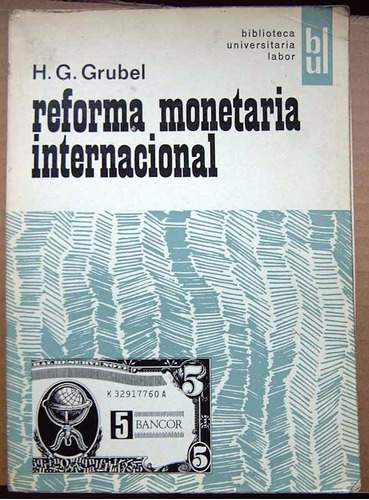 Reforma Monetaria Internacional, H. G. Grubel