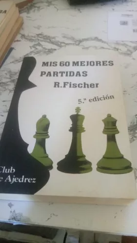 Mis 60 Mejores Partidas de Bobby Fisher - Livro - WOOK