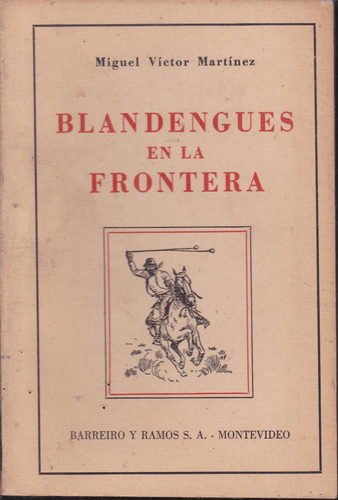 Blandengues En La Frontera. Miguel Victor Martinez