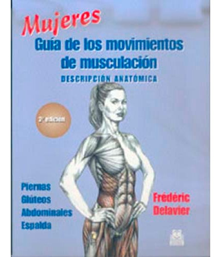 Mujeres. Guía De Los Movimientos De Musculación
